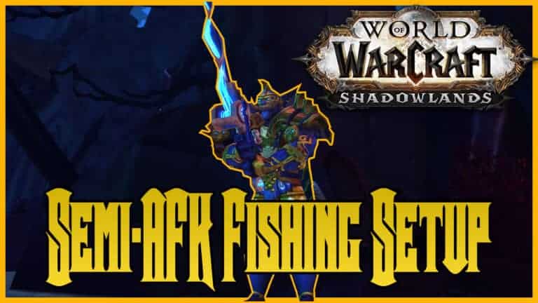 Shadowlands Semi AFK Fishing – Make 12K Gold Per Hour While Watching a Movie