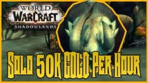 Solo 50K Gold an Hour With Skinning & Herbalism in Shadowlands 5