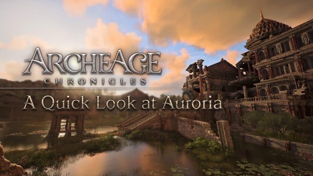 ArcheAge Chronicles Drops "Quick Look at Auroria" Video – No Markers, Just Discovery 9